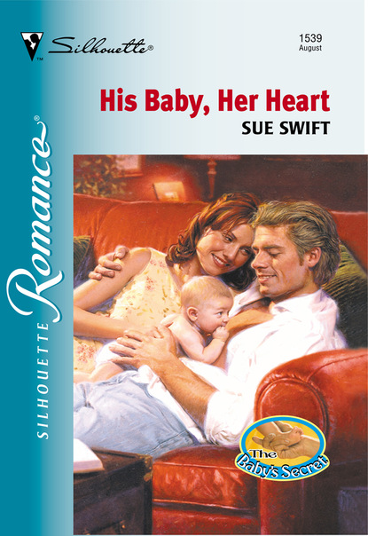 Sue Swift - His Baby, Her Heart