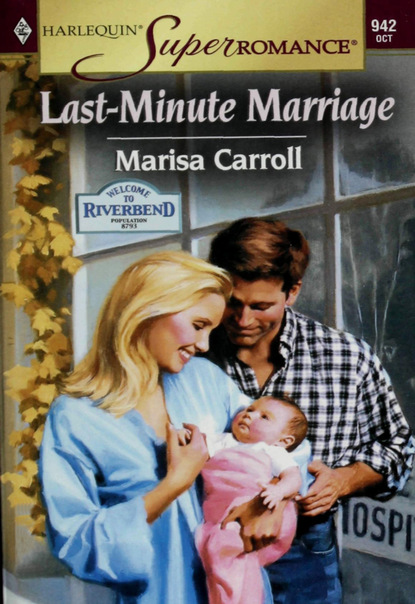 Marisa Carroll - Last-Minute Marriage