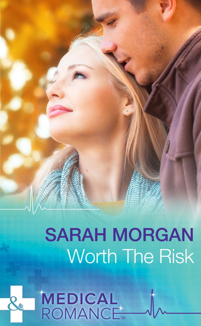 Sarah Morgan - Worth The Risk