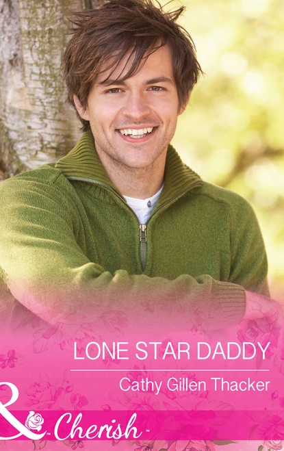 Обложка книги Lone Star Daddy, Cathy Gillen Thacker