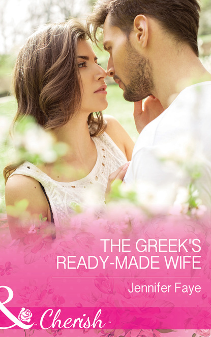 Jennifer Faye - The Greek's Ready-Made Wife