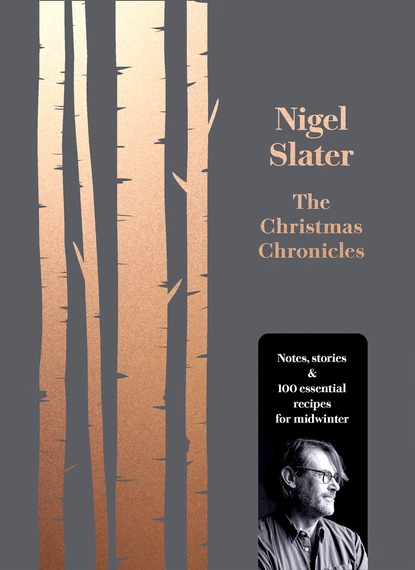 Обложка книги The Christmas Chronicles, Nigel  Slater