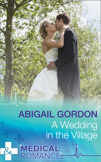 Abigail Gordon - A Wedding In The Village