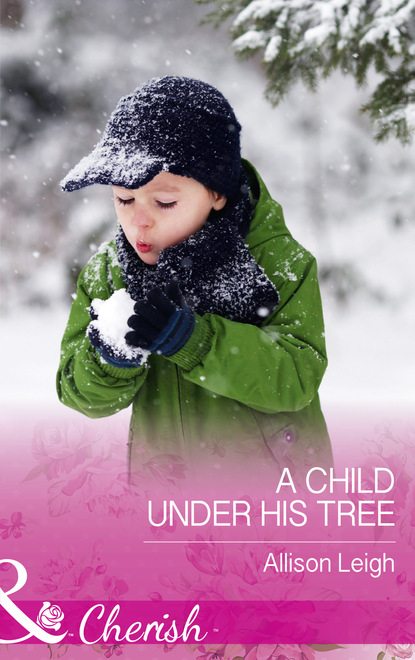 Allison Leigh - A Child Under His Tree