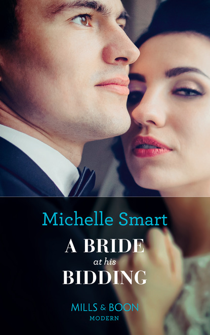 Мишель Смарт - A Bride At His Bidding