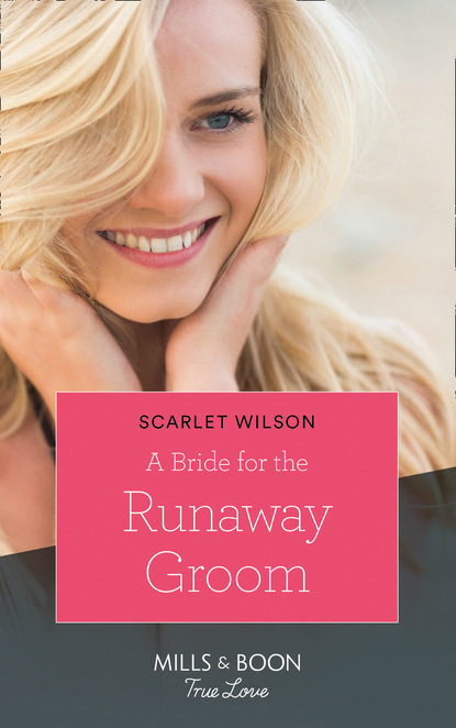 Scarlet Wilson - A Bride for the Runaway Groom