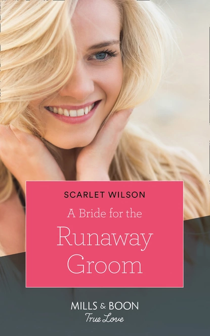 Обложка книги A Bride for the Runaway Groom, Scarlet Wilson