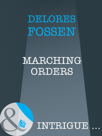 Delores Fossen - Marching Orders