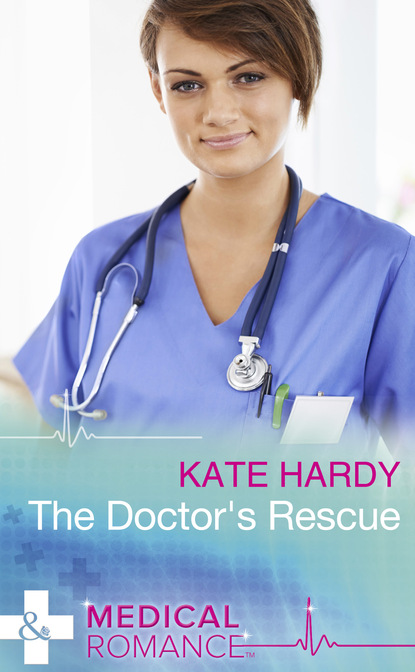 Kate Hardy - The Doctor's Rescue