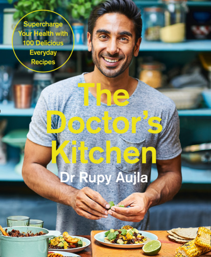 Dr Rupy Aujla — The Doctor’s Kitchen
