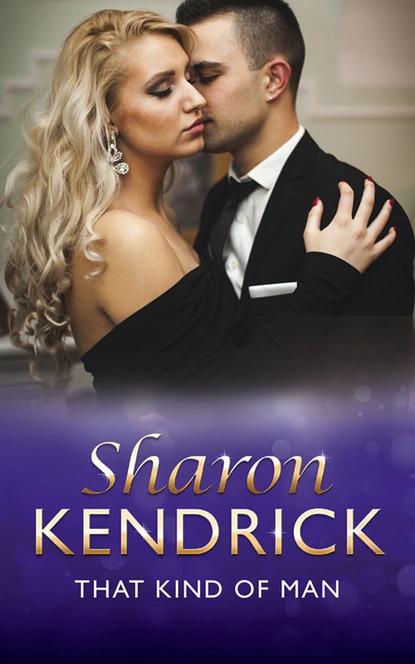 Обложка книги That Kind Of Man, Sharon Kendrick