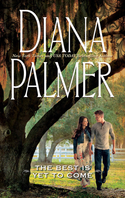 Diana Palmer - The Best Is Yet to Come