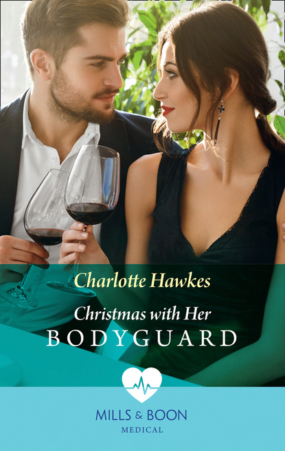 Charlotte Hawkes - Christmas With Her Bodyguard