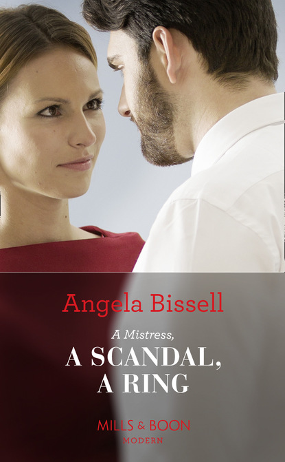 Angela Bissell - A Mistress, A Scandal, A Ring