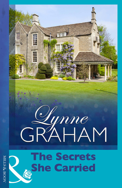 Lynne Graham - The Secrets She Carried