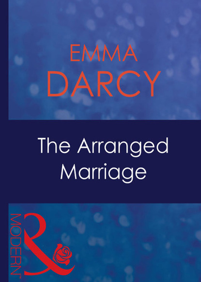 Emma Darcy - The Arranged Marriage