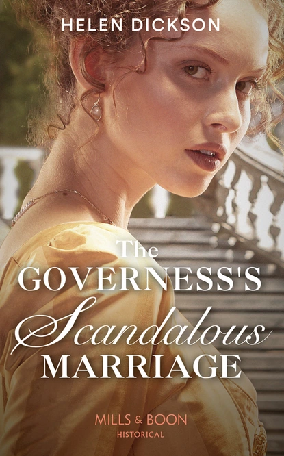 Обложка книги The Governess's Scandalous Marriage, Хелен Диксон