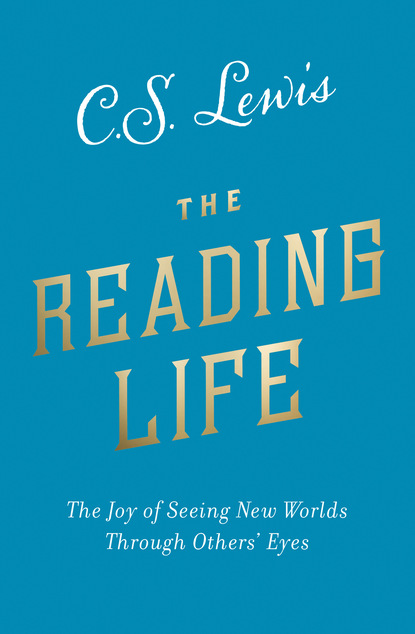 C. S. Lewis — The Reading Life