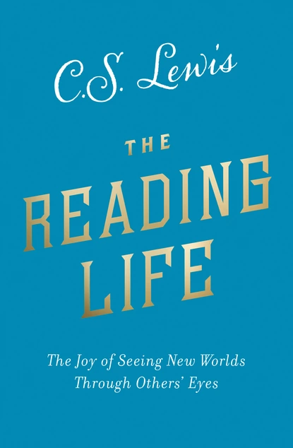 Обложка книги The Reading Life, C. S. Lewis