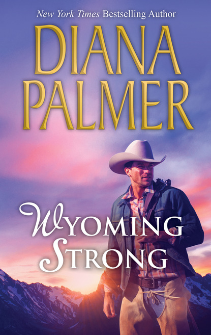 Wyoming Strong (Diana Palmer). 