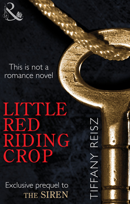 Tiffany Reisz - Little Red Riding Crop