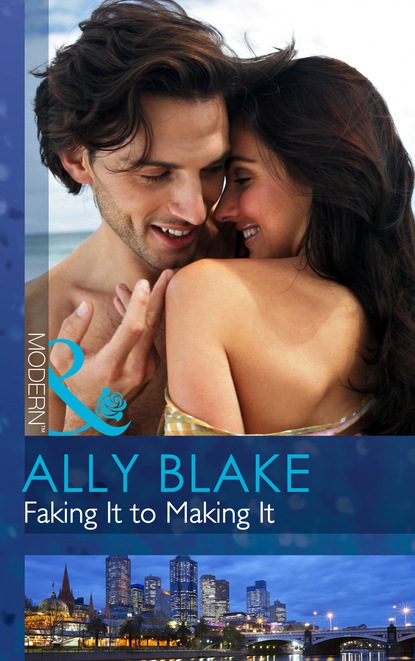 Ally Blake - Faking It to Making It