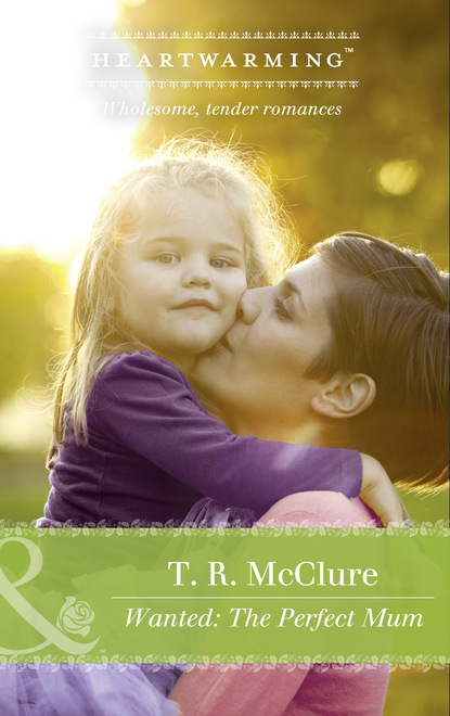 T. R. McClure - Wanted: The Perfect Mom