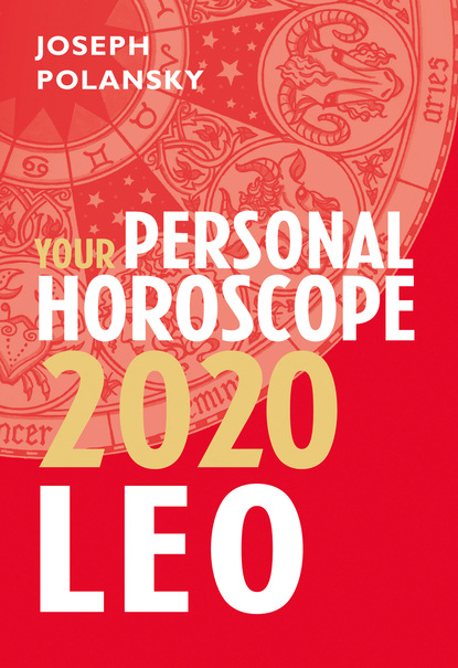 Joseph Polansky - Leo 2020: Your Personal Horoscope
