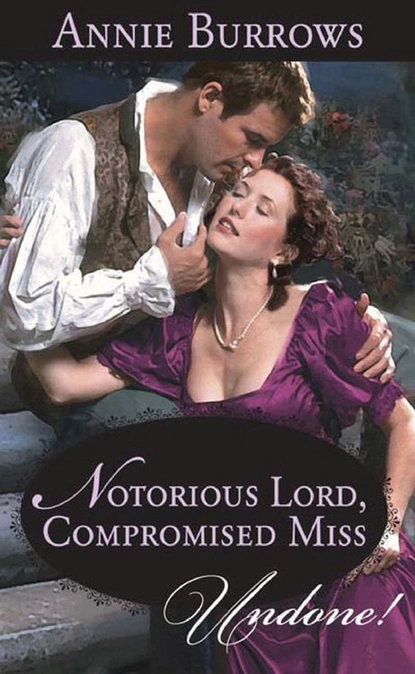 Обложка книги Notorious Lord, Compromised Miss, Энни Берроуз