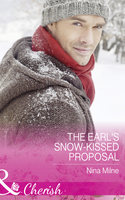 Nina Milne - The Earl's Snow-Kissed Proposal