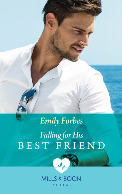 Обложка книги Falling For His Best Friend, Emily Forbes