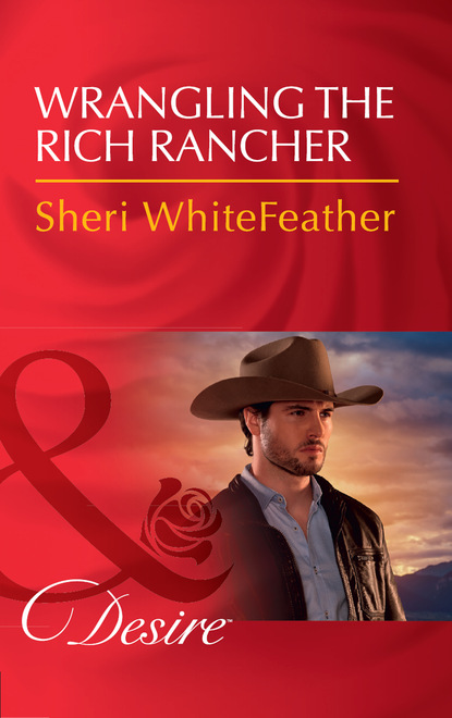 Sheri WhiteFeather - Wrangling The Rich Rancher