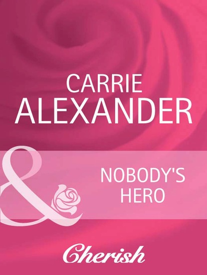 Carrie Alexander - Nobody's Hero