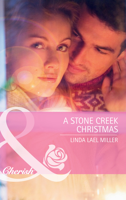 Linda Lael Miller - A Stone Creek Christmas