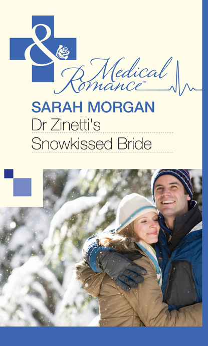 Sarah Morgan - Dr Zinetti's Snowkissed Bride