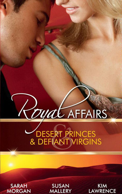 Royal Affairs: Desert Princes & Defiant Virgins (Ким Лоренс). 