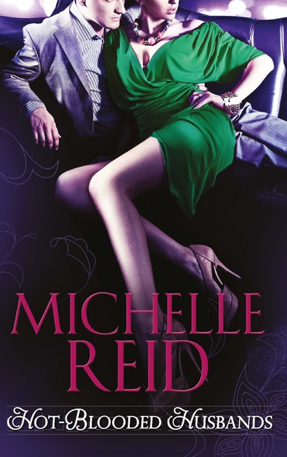 Michelle Reid — Hot-Blooded Husbands