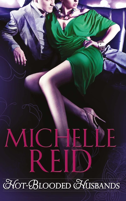 Обложка книги Hot-Blooded Husbands, Michelle Reid