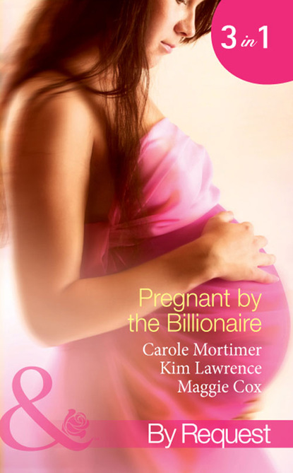 Кэрол Мортимер - Pregnant by the Billionaire