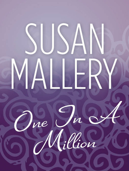 Susan Mallery - One In A Million