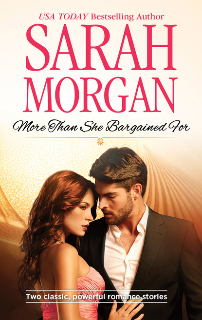 Sarah Morgan - More than She Bargained For