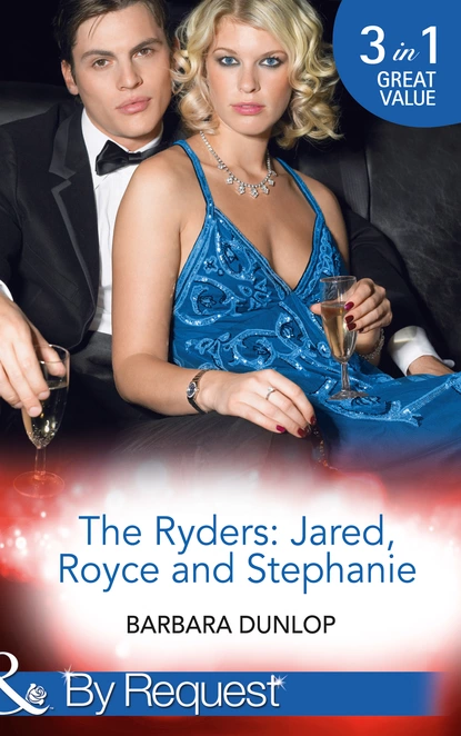 Обложка книги The Ryders: Jared, Royce and Stephanie, Barbara Dunlop