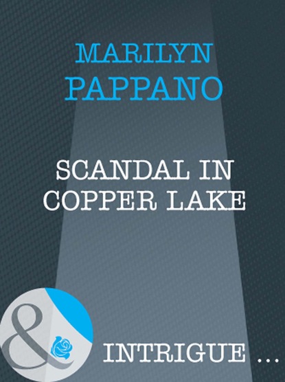 Marilyn Pappano - Scandal in Copper Lake