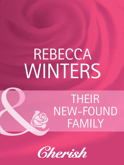 Rebecca Winters - Their New-Found Family