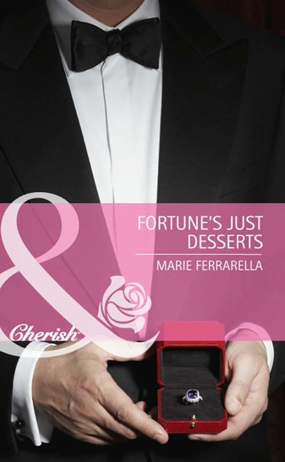 Marie Ferrarella - Fortune's Just Desserts