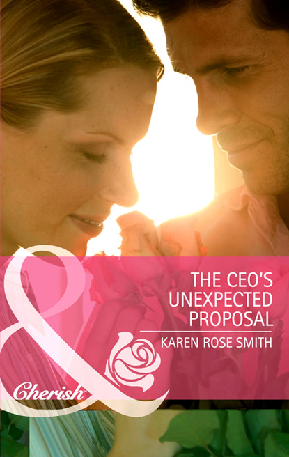 Karen Rose Smith - The CEO's Unexpected Proposal