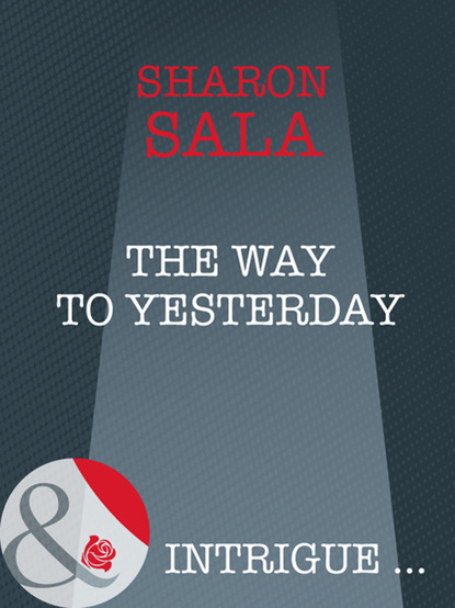 Sharon Sala - The Way to Yesterday