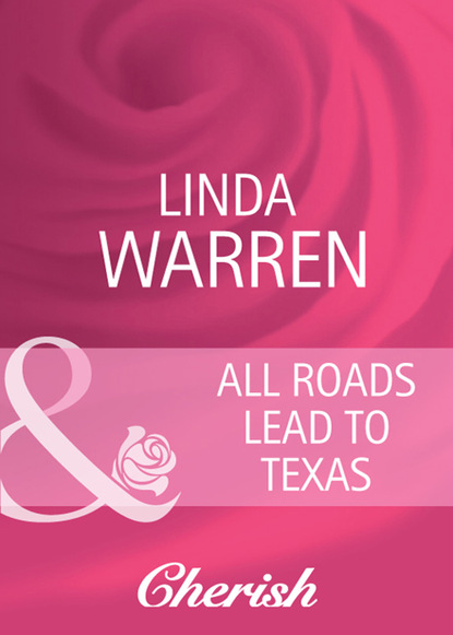 Linda Warren - All Roads Lead to Texas