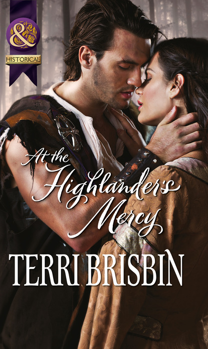 Terri Brisbin - At The Highlander's Mercy