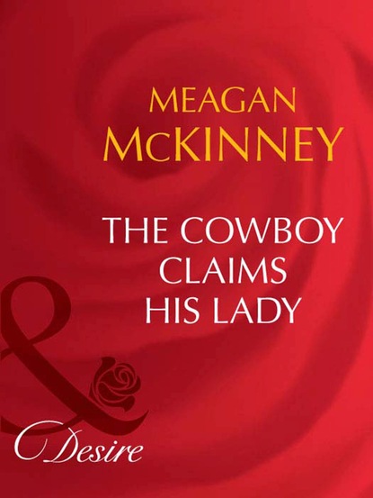 Meagan McKinney - The Cowboy Claims His Lady